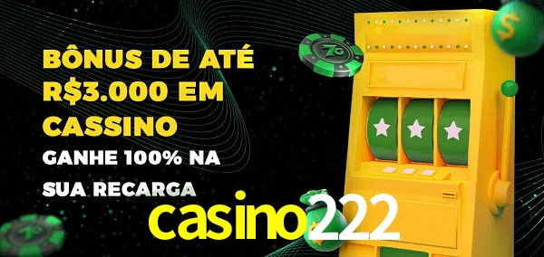 casino222 melhor bônus de depósito