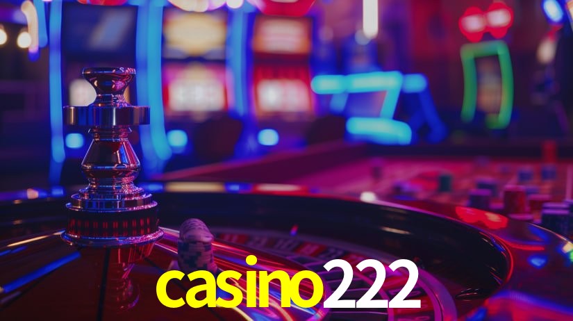 Explore as vantagens do casino222: serviço profissional e confiabilidade